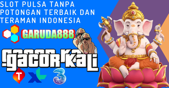 Slot Pulsa Tanpa Potongan Terbaik Dan Teraman Indonesia