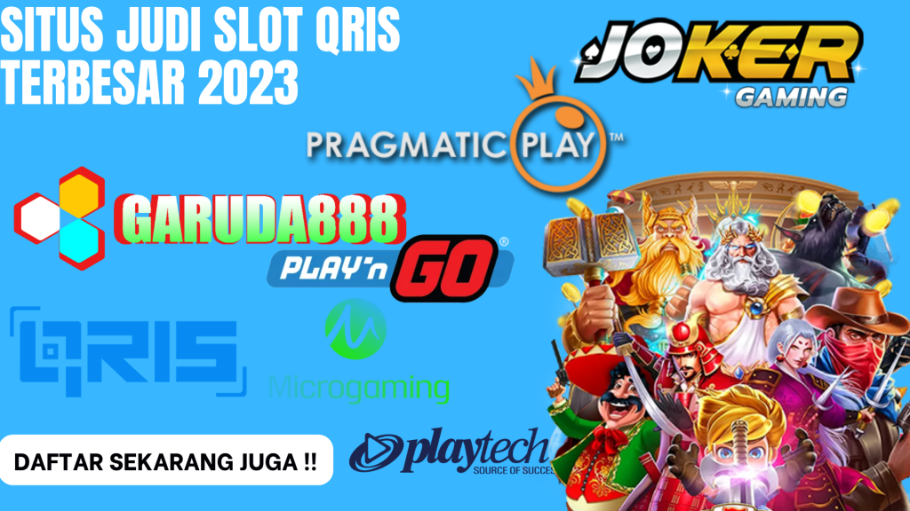 Situs Judi Slot QRIS terbesar 2023