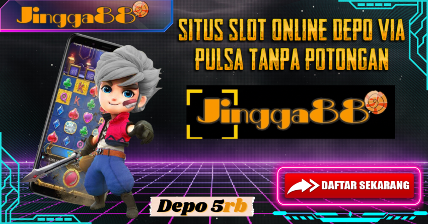 Situs Slot Online Depo Via Pulsa Tanpa Potongan
