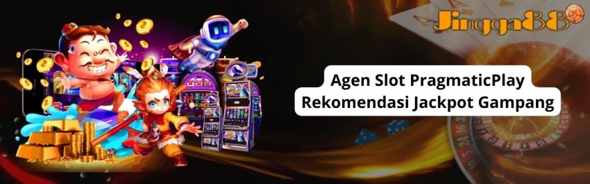 Agen Slot PragmaticPlay Rekomendasi Jackpot