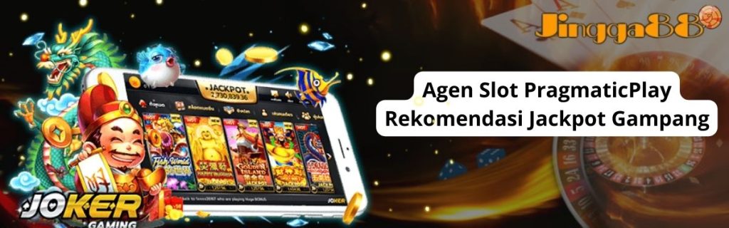 Agen Slot PragmaticPlay Rekomendasi Jackpot