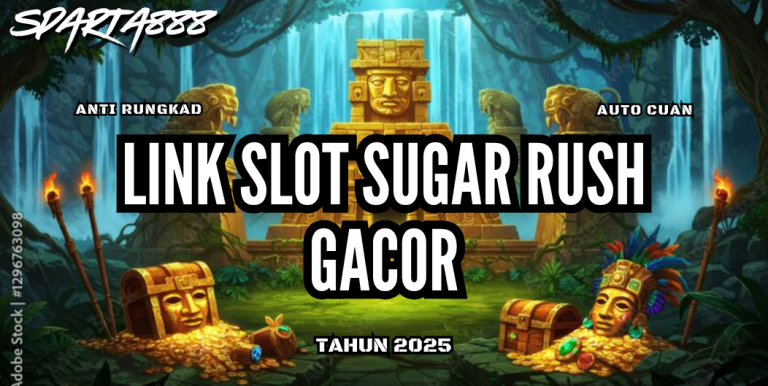 LINK SLOT SUGAR RUSH GACOR SPARTA888